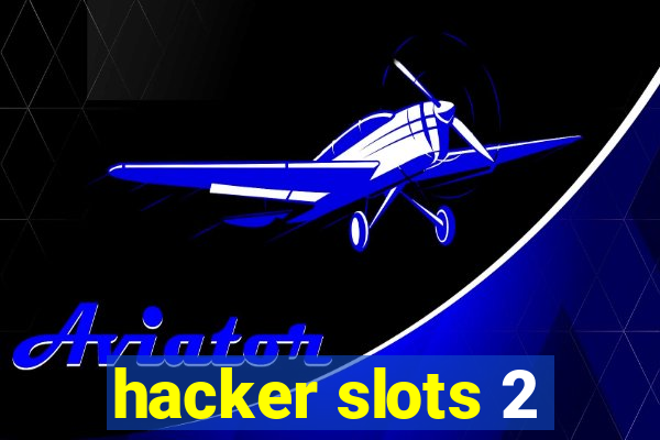 hacker slots 2